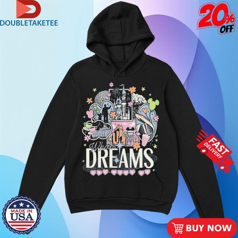 What Dreams Are Made Of Shirts