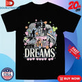 What Dreams Are Made Of Shirts