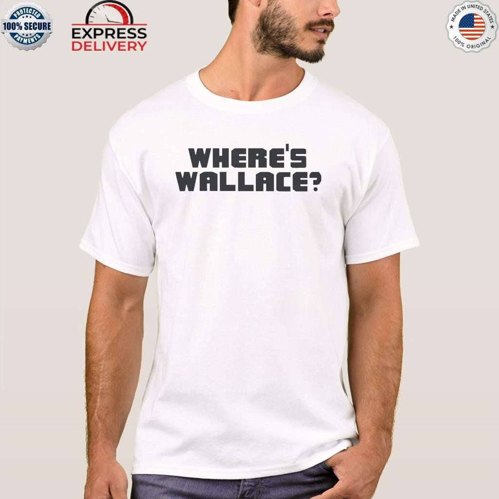 Where’s Wallace Shirt
