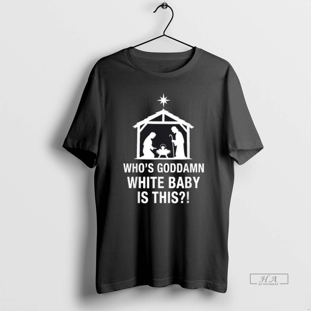 Official Whos Goddamn White Baby Is This Nativity Scene Christian T-Shirts, Hoodie, Sweatshirt | InkRitualCo.com