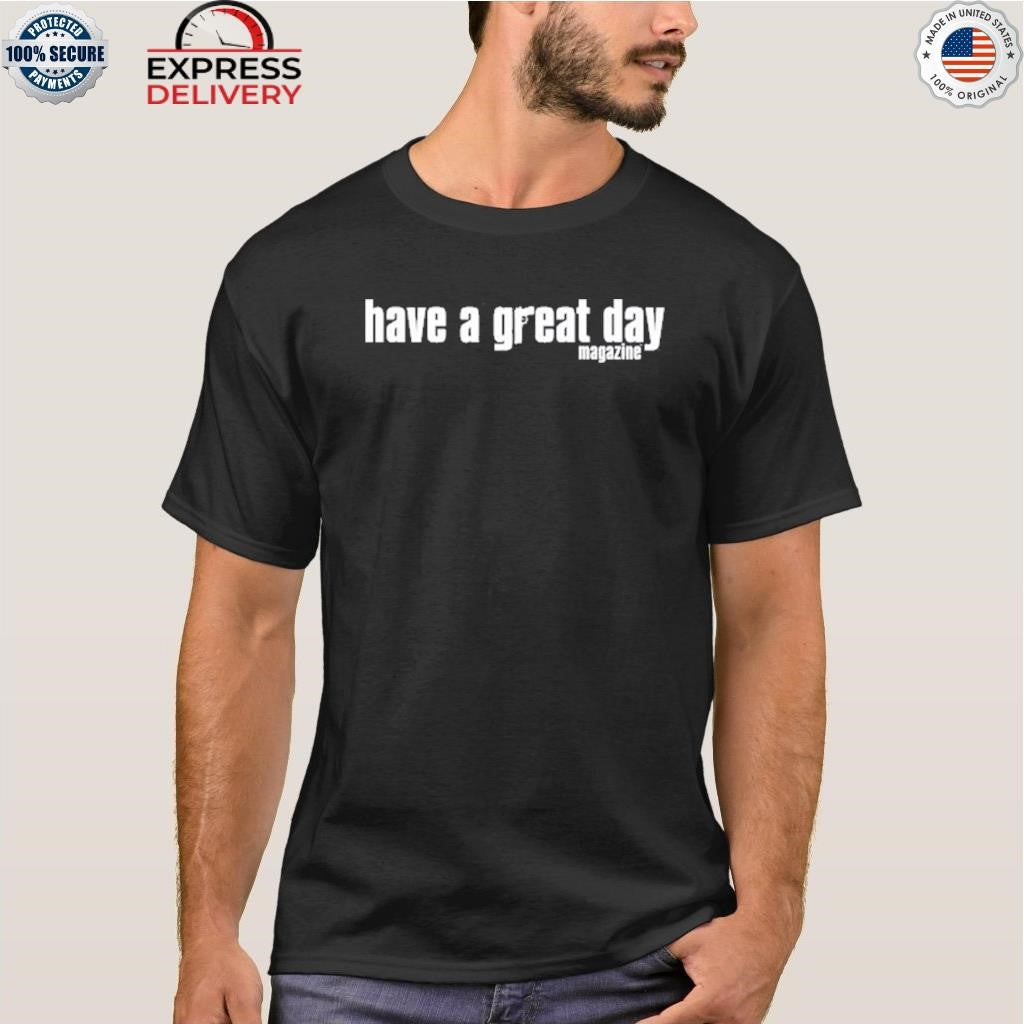 Will Mahony Have A Great Day Magazine They Don’t Pay Us To Make Friends Shirt