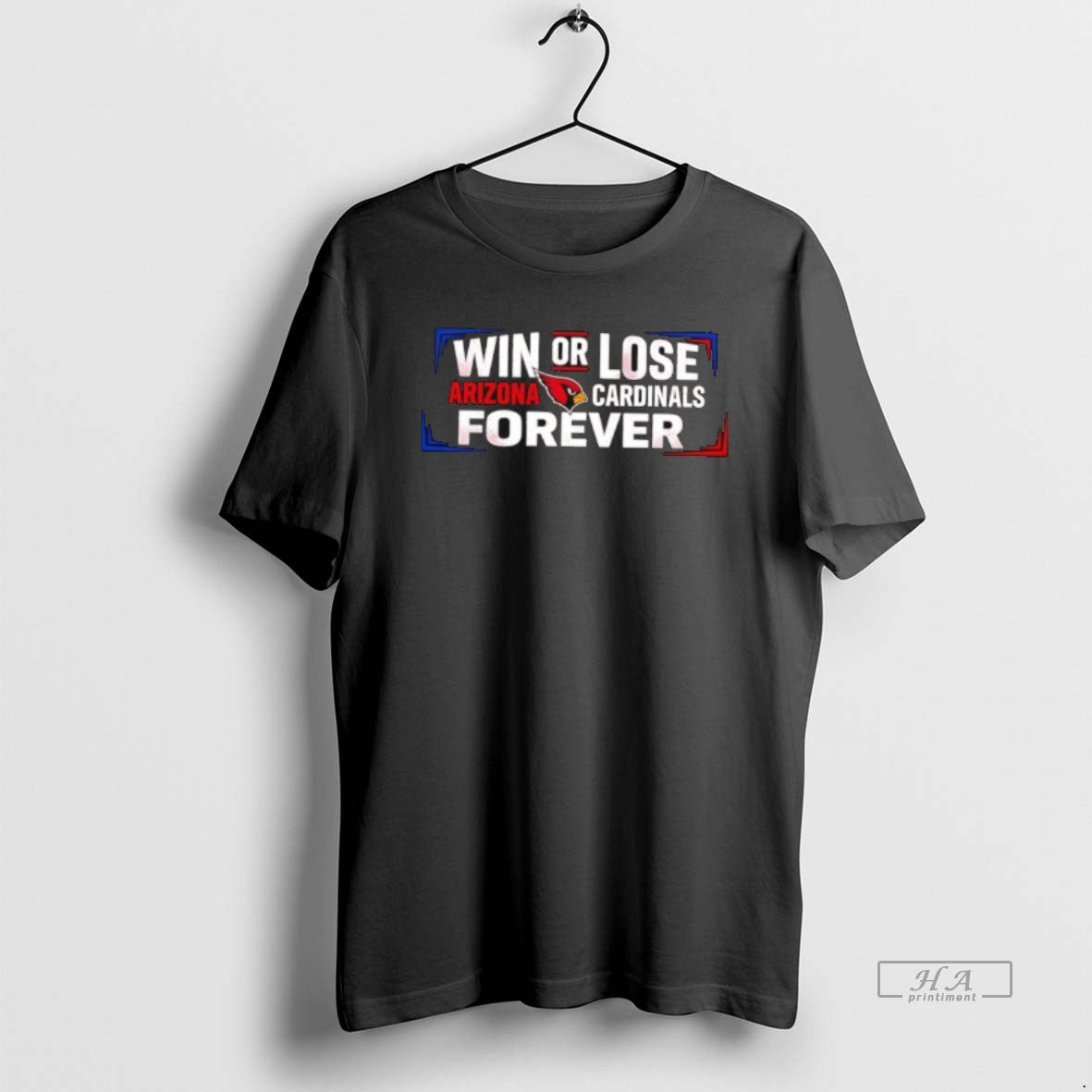 Official Win Lose Arizona Cardinals Forever T-Shirts, Hoodie, Sweatshirt