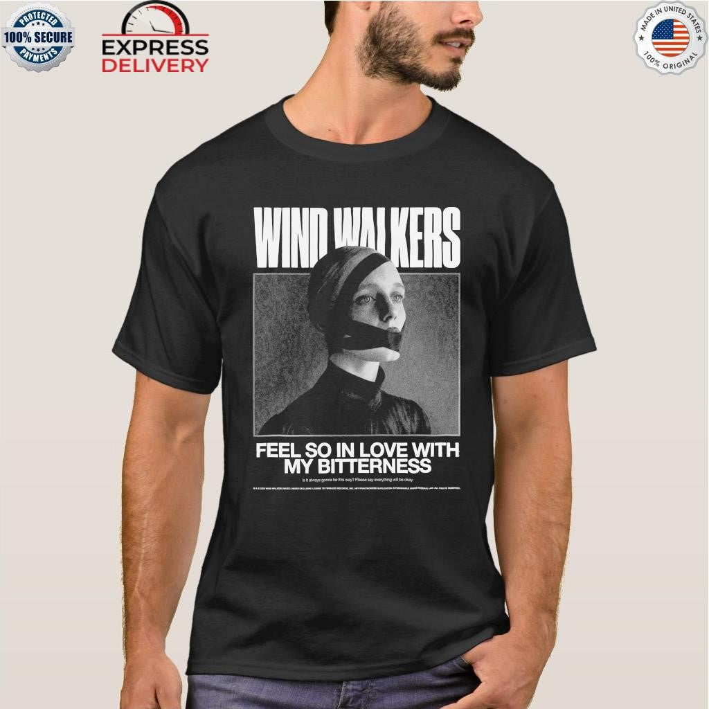 Wind Walkers My Bitterness Shirt