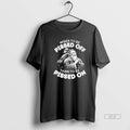 Official Wiser To Be Pissed Off Than To Be Pissed On T-Shirts, Hoodie, Sweatshirt | InkRitualCo.com