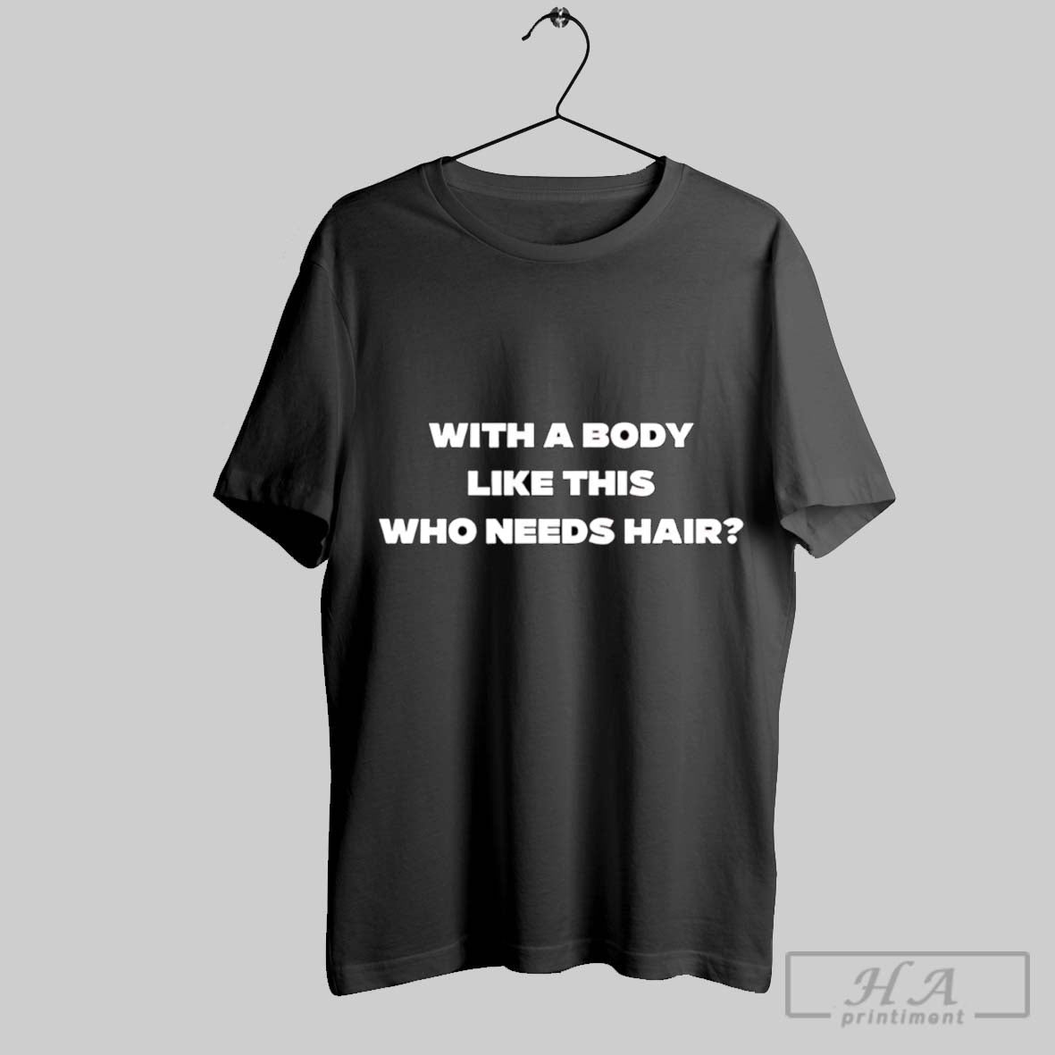 Official With A Body Like This Who Needs Hair 2025 T-Shirts, Hoodie, Sweatshirt | InkRitualCo.com