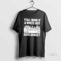 Official Yall Mind If A White Boy Says Grace Tee Hoodie, Sweatshirt | InkRitualCo.com