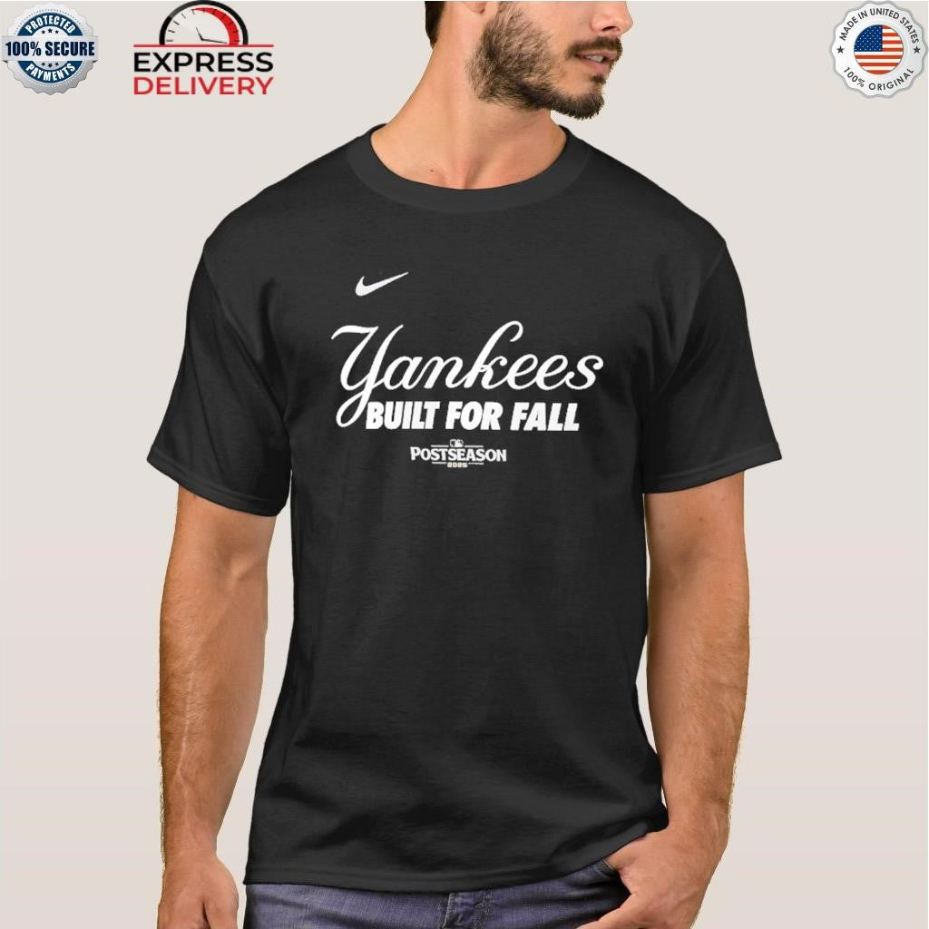 Yankees Built For Fall Postseason Shirt