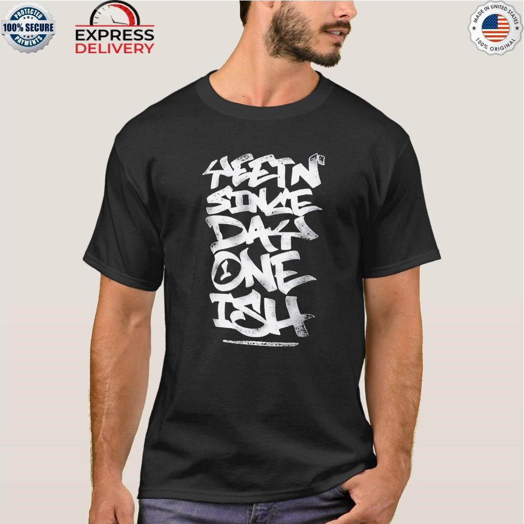 Yeetn’ Since Day One Ish Shirt