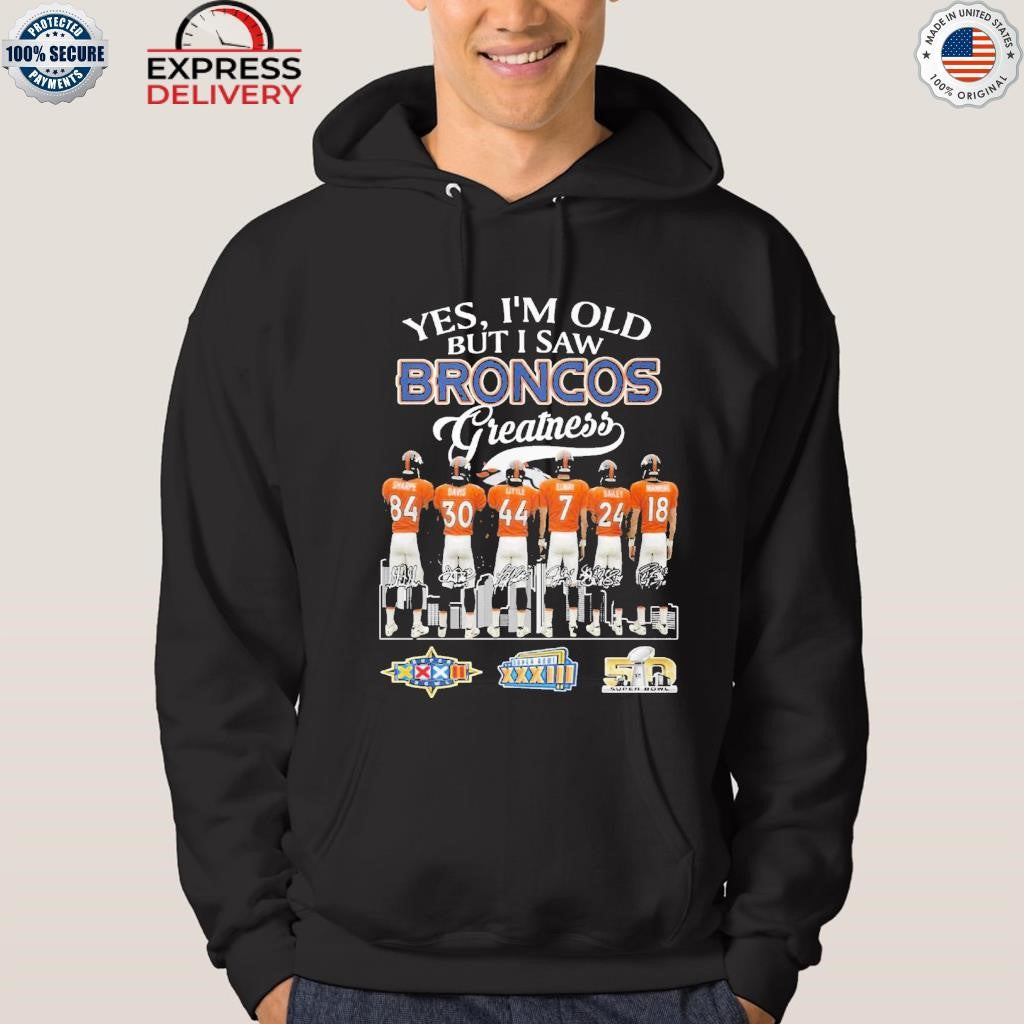 Yes I’m Old But I Saw Broncos Greatness Shirt