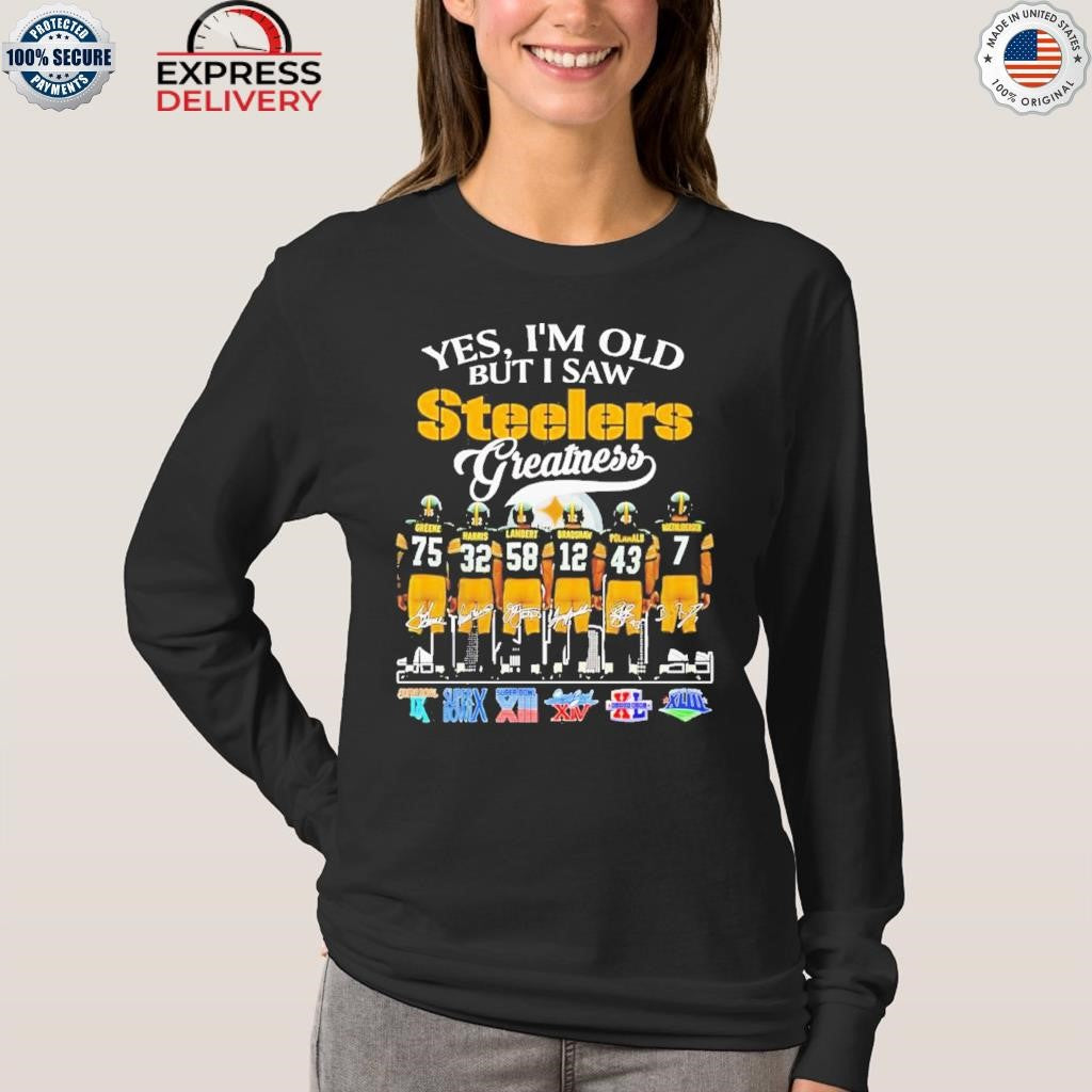 Yes I’m Old But I Saw Steelers Greatness Shirt