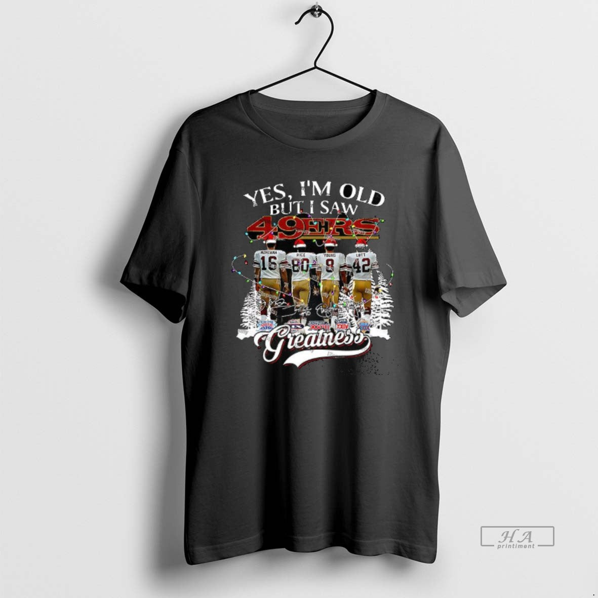 Official Yes Im Old But I Saw San Francisco 49ers Greatness Legends Merry Christmas T-Shirts, Hoodie, Sweatshirt