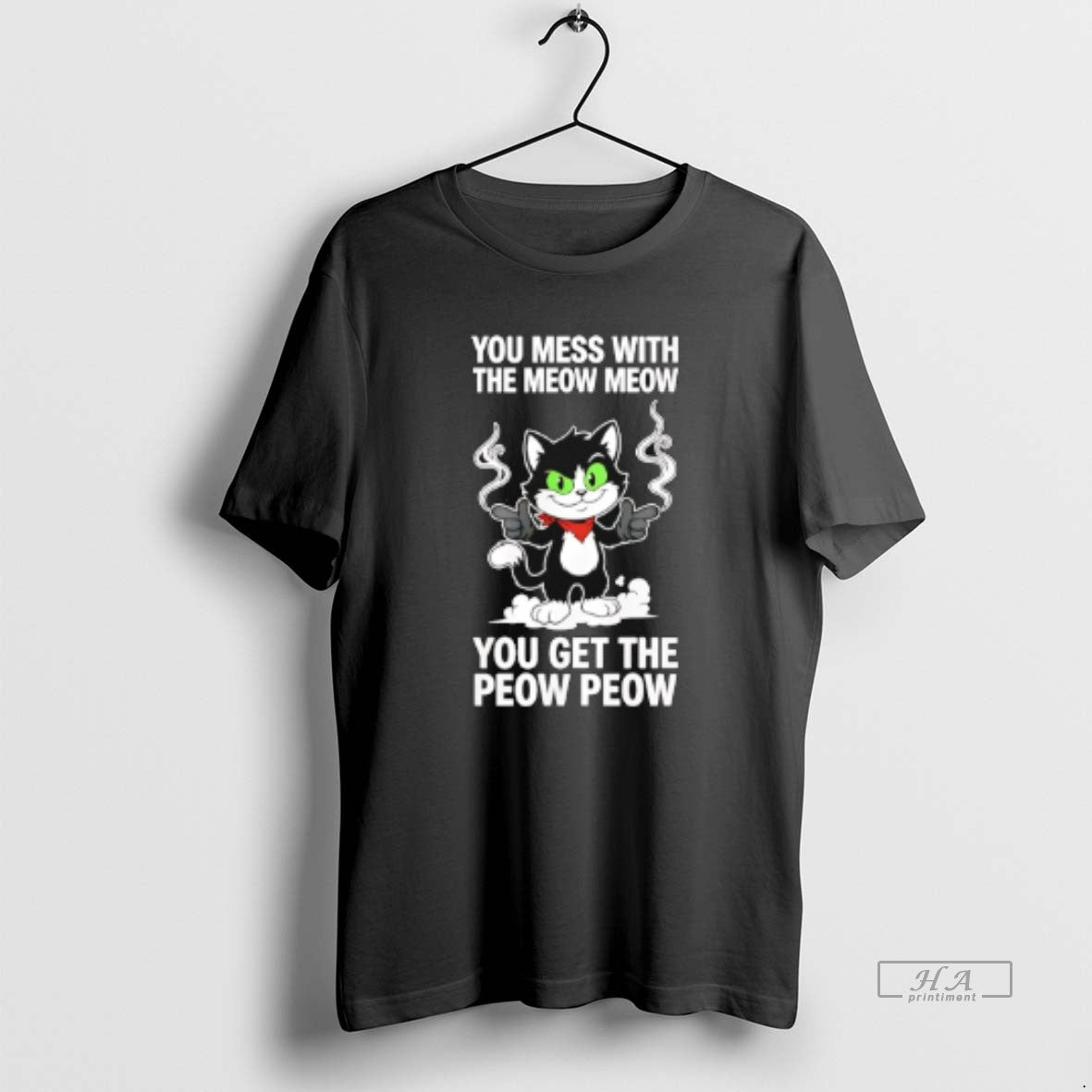 Official You Mess With The Meow Meow You Get The Peow Peow T-Shirts, Hoodie, Sweatshirt | InkRitualCo.com