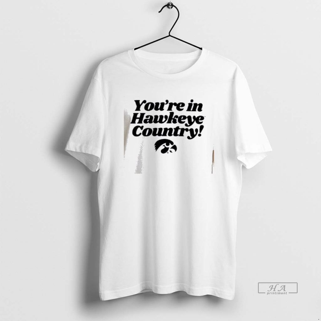 Official Youre In Hawkeye Country T-Shirts, Hoodie, Sweatshirt | InkRitualCo.com