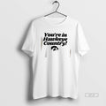 Official Youre In Hawkeye Country T-Shirts, Hoodie, Sweatshirt | InkRitualCo.com