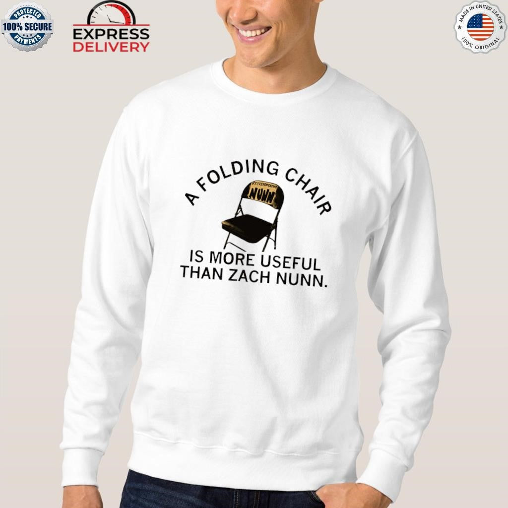 Zach Nunn is a Folding Chair Heavyweight Shirt