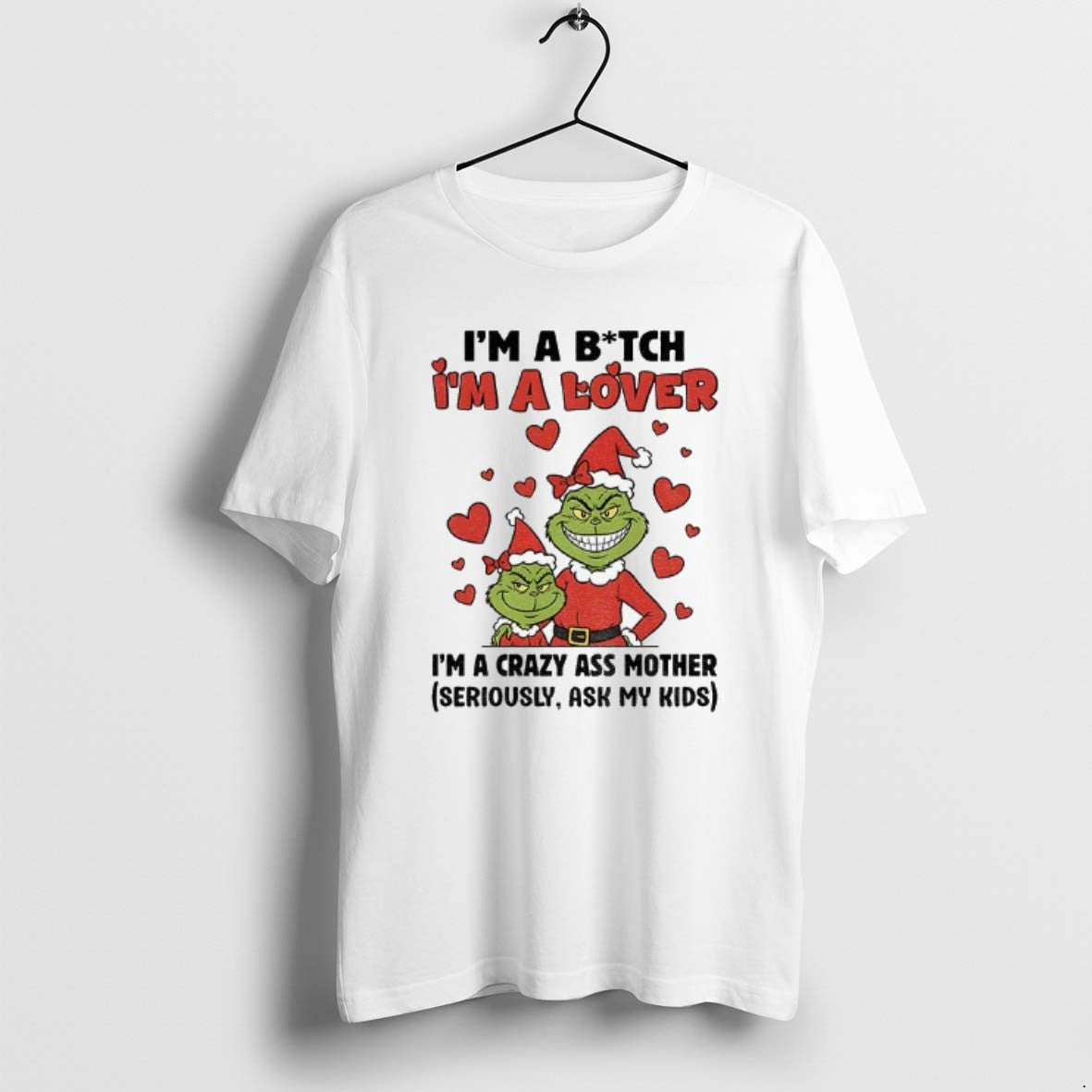 Official Ur4fxkny Grinch Santa Im A Bitch Im A Lover Im A Crazy Ass Mother T-Shirts, Hoodie, Sweatshirt | InkRitualCo.com