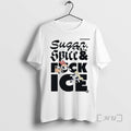 Officials 2026 Sugar Spice And Fuck Ice Abolish Ice T-Shirts, Hoodie, Sweatshirt | InkRitualCo.com