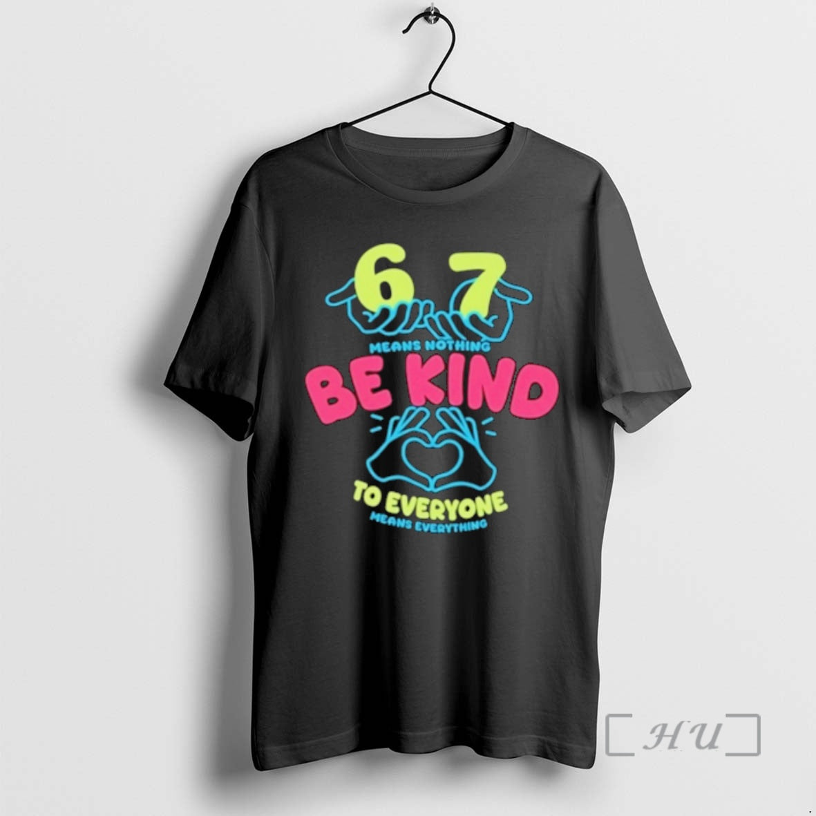 Officials 6 7 Means Nothing Be Kind To Everyone Mean Everything Premium T Shirts Sweater Hoodie, Sweatshirt | InkRitualCo.com