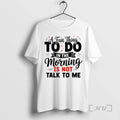 Officials A Fun Thing To Do In The Morning Is Not Talk To Me Premium T-Shirts, Hoodie, Sweatshirt | InkRitualCo.com