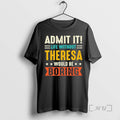 Officials Admit It Life Without Therese Would Be Boring T-Shirts, Hoodie, Sweatshirt | InkRitualCo.com