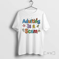 Officials Adulting Is A Scam T-Shirts, Hoodie, Sweatshirt | InkRitualCo.com