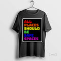 Officials All Places Should Be Safe Spaces T-Shirts, Hoodie, Sweatshirt | InkRitualCo.com
