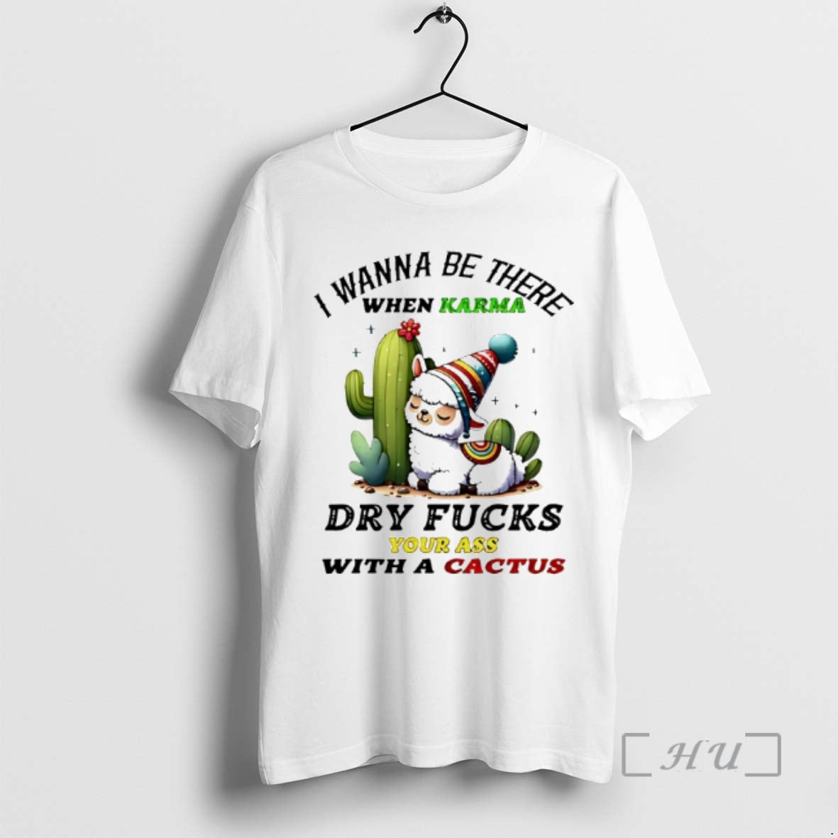 Officials Alpaca Wanna Be There When Karma Dry Fucks Your Ass With A Cactus Premium T-Shirts, Hoodie, Sweatshirt