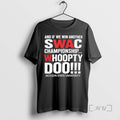 Officials And If We Win Another Swac Championship Whoopty Doo Jackson State University T-Shirts, Hoodie, Sweatshirt