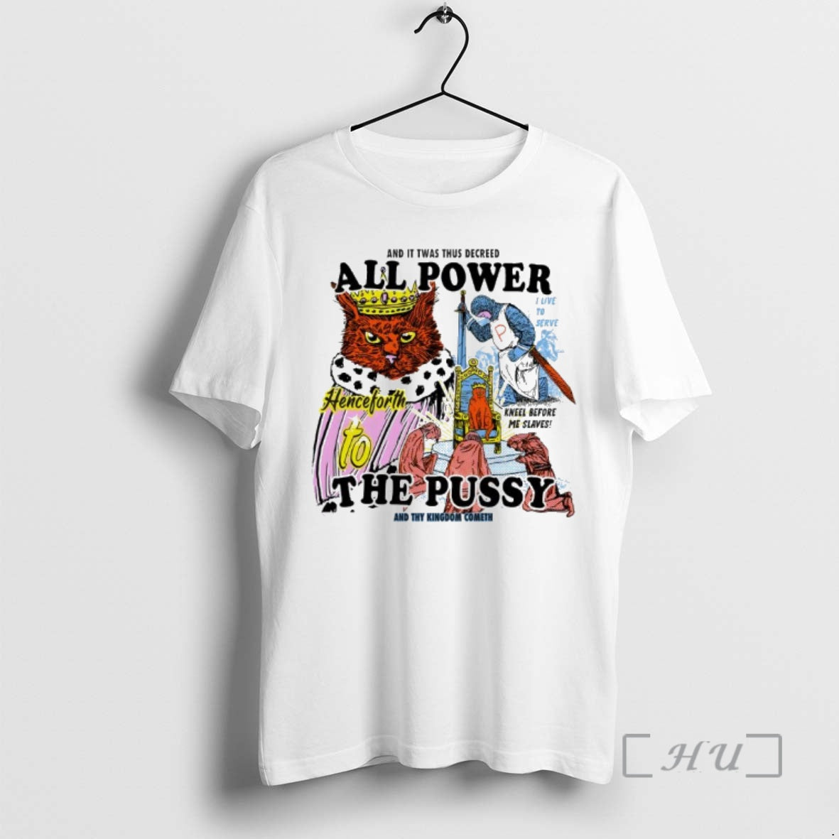 Officials And It Twas Thus Decreed All Power The Pussy And Thy Kingdom Cometh Premium T-Shirts, Hoodie, Sweatshirt