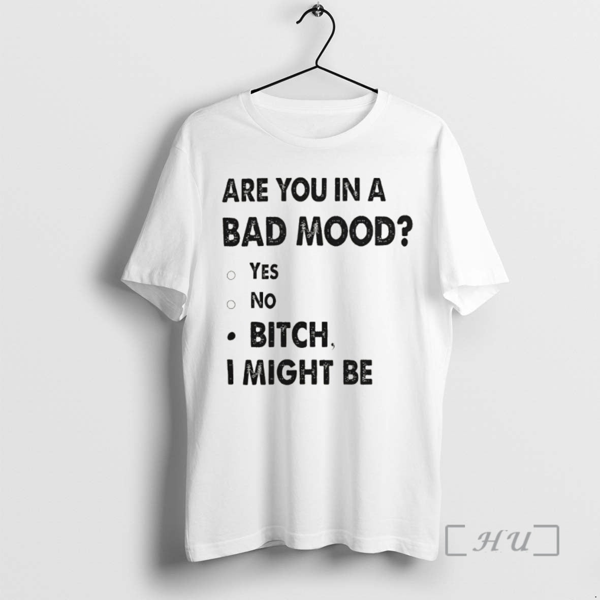 Officials Are You In A Bad Mood Yes No Bitch I Might Be Premium T-Shirts, Hoodie, Sweatshirt | InkRitualCo.com