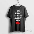 Officials Arkansas Razorbacks We Almost Always Almost Win T-Shirts, Hoodie, Sweatshirt | InkRitualCo.com
