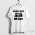 Officials Avoiding People For Peace Is A Form Of Self Care Premium T Shirts Sweater Hoodie, Sweatshirt | InkRitualCo.com