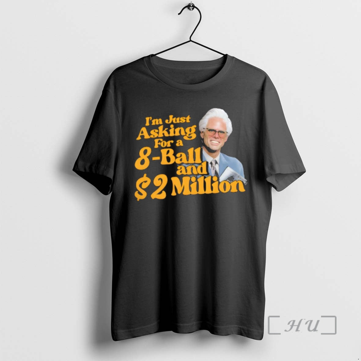 Officials Baby Billy Im Just Asking For A 8 Ball And 2 Million Dollars Premium T-Shirts, Hoodie, Sweatshirt | InkRitualCo.com