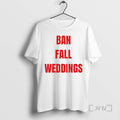 Officials Ban Fall Weddings T-Shirts, Hoodie, Sweatshirt | InkRitualCo.com