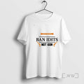 Officials Ban Idiots Not Guns Protect Gun Rights T-Shirts, Hoodie, Sweatshirt | InkRitualCo.com