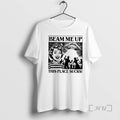 Officials Beam Me Up This Place Sucks Graphic T-Shirts, Hoodie, Sweatshirt | InkRitualCo.com