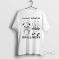 Officials Bear Cooking I Have Mental Grillness T-Shirts, Hoodie, Sweatshirt | InkRitualCo.com
