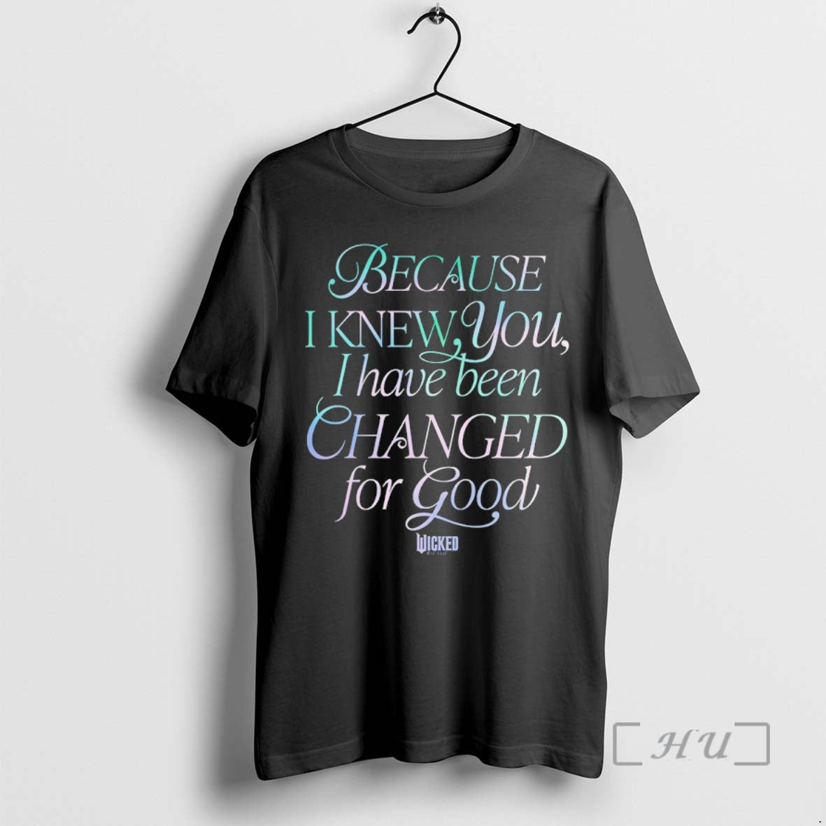 Officials Because I Knew You I Have Been Changed For Good Wicked Movie Premium T-Shirts, Hoodie, Sweatshirt | InkRitualCo.com