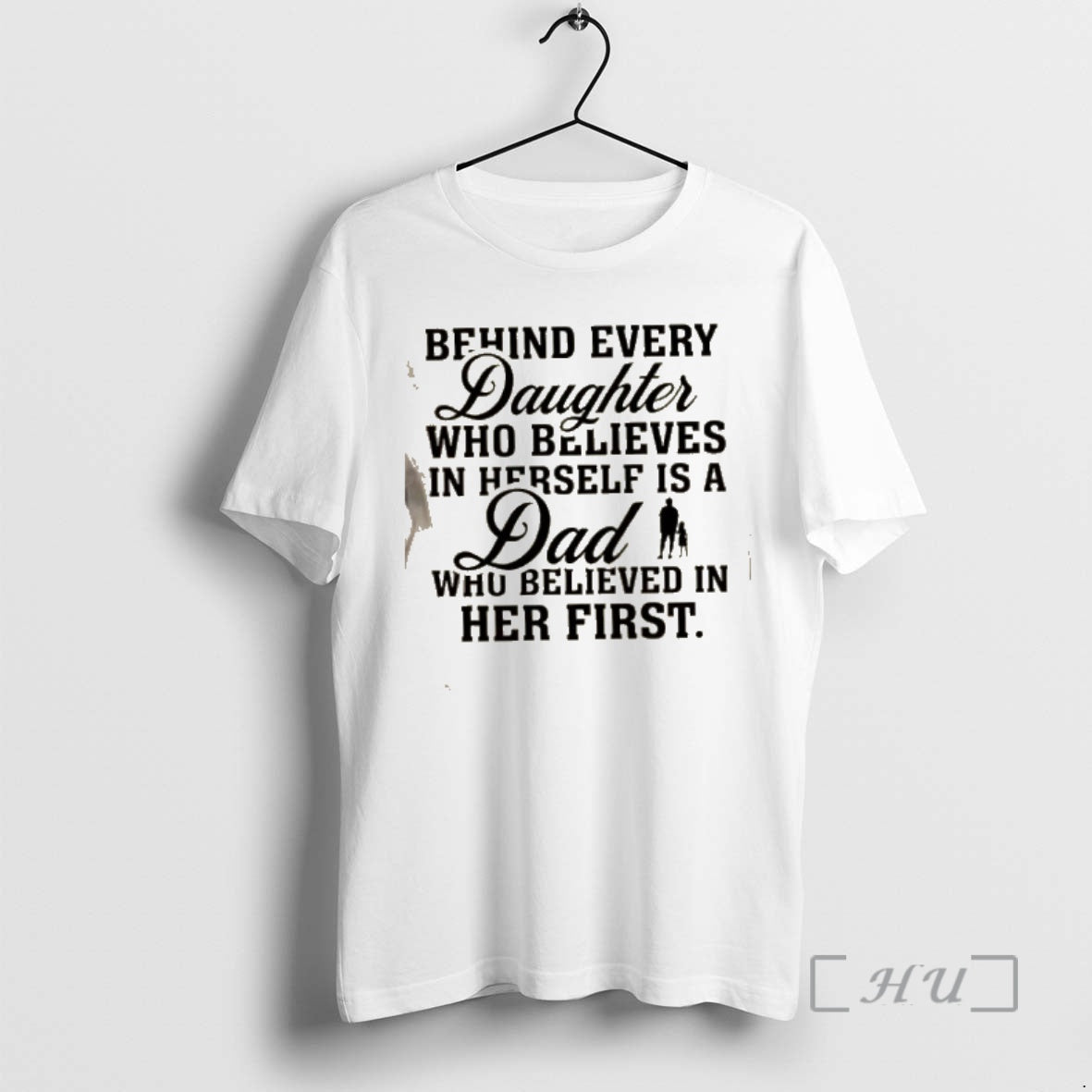 Officials Behind Every Daughter Who Believes In Herself Is A Dad Who Believed In Her T-Shirts, Hoodie, Sweatshirt