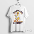 Officials Big Bird Follow That Bird T-Shirts, Hoodie, Sweatshirt | InkRitualCo.com