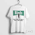 Officials Birds Come To Where The Smoke Is Come To Birds Country Premium T Shirts Hoodie, Sweatshirt | InkRitualCo.com