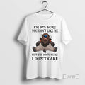 Officials Bison Im 97 Sure You Dont Like Me But Im 100 Sure I Dont T-Shirts, Hoodie, Sweatshirt | InkRitualCo.com