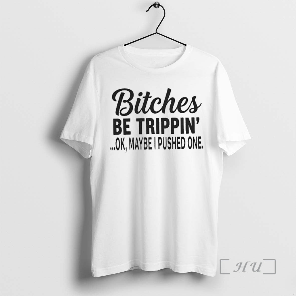 Officials Bitches Be Trippin Ok Maybe I Pushed One T-Shirts, Hoodie, Sweatshirt | InkRitualCo.com