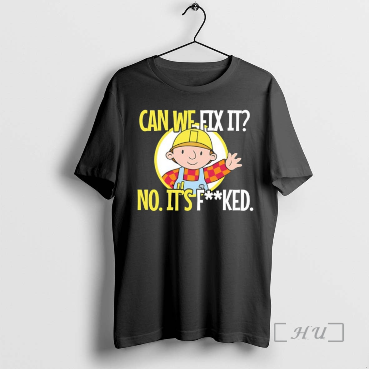 Officials Bob Builder Can We Fix It No Its Fucked T-Shirts, Hoodie, Sweatshirt | InkRitualCo.com