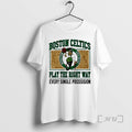 Officials Boston Celtics Play The Right Way Every Single Possession T-Shirts, Hoodie, Sweatshirt | InkRitualCo.com