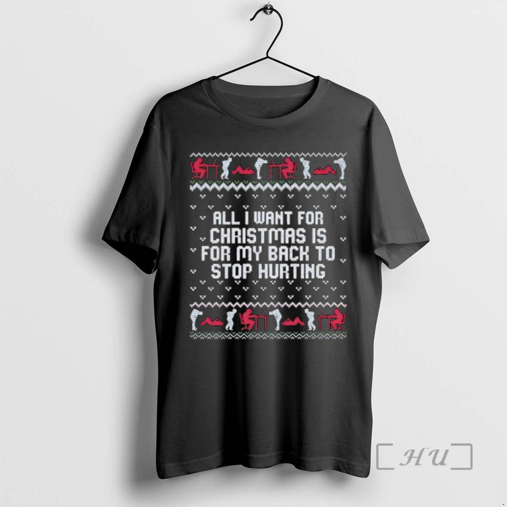 Officials Childhood Memory All I Want For Christmas Is For My Back To Stop Hurting T-Shirts, Hoodie, Sweatshirt