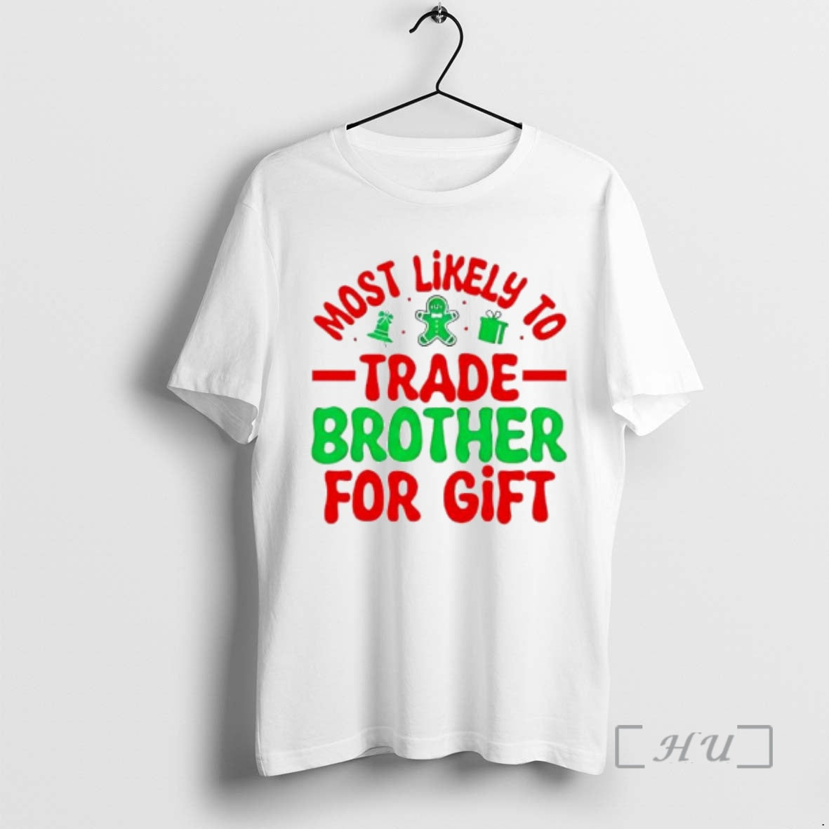Officials Christmas Graphic Most Likely Trade Brother For Gift T-Shirts, Hoodie, Sweatshirt | InkRitualCo.com