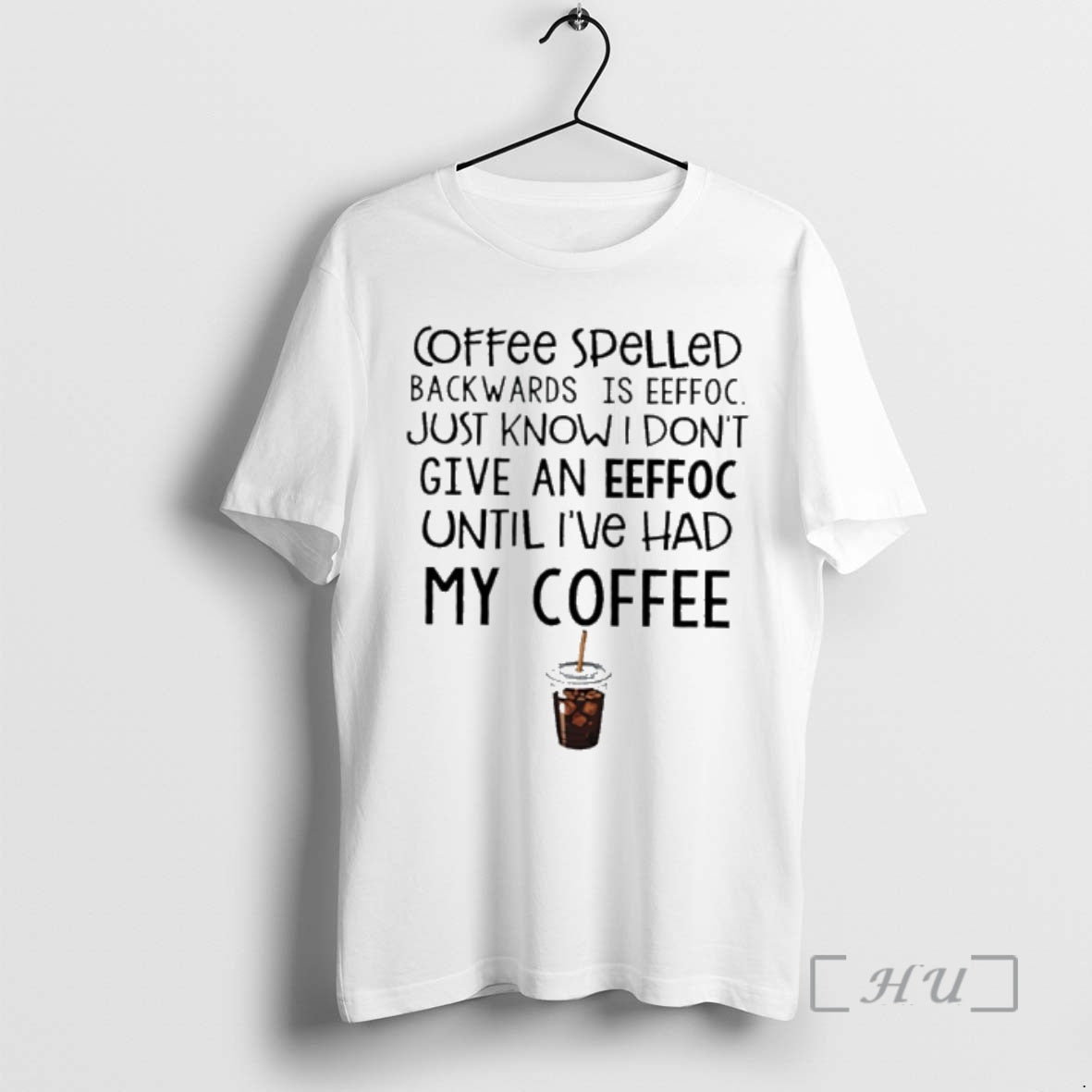 Officials Coffee Spelled Backwards Is Eeffoc Just Know I Dont Give An Eeffoc Premium T-Shirts, Hoodie, Sweatshirt