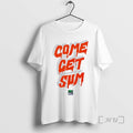 Officials Come Get Sum Orange Text T-Shirts, Hoodie, Sweatshirt | InkRitualCo.com
