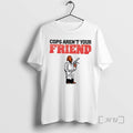 Officials Cops Arent Your Friend T-Shirts, Hoodie, Sweatshirt | InkRitualCo.com